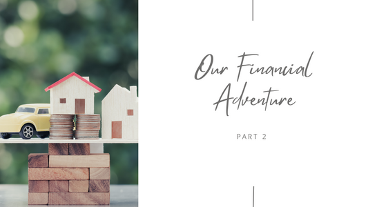 Our Financial Adventure Part 2